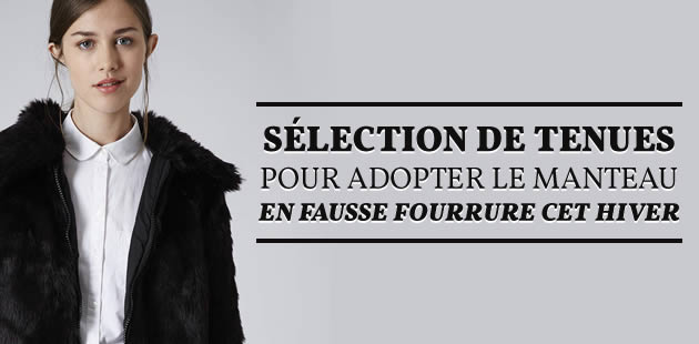 big-selection-tenues-manteau-fausse-fourrure-hiver-2015