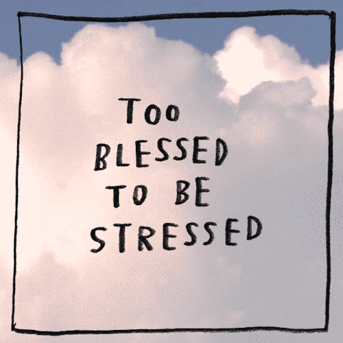 to-blessed-to-be-stressed