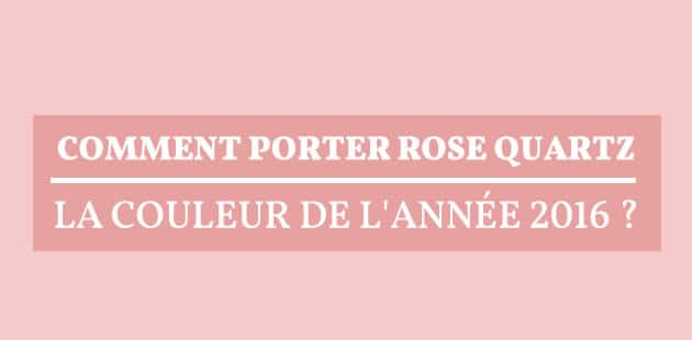 big-rose-quartz-pantone-2016-conseils-beaute