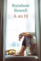 a-un-fil-rainbow-rowell