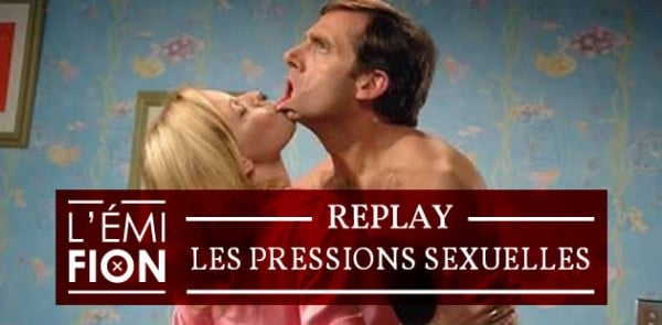 big-replay-pressions-sexuelles-emifion big-replay-pressions-sexuelles-emifion