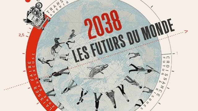 2038-les-futurs-du-monde-avenir