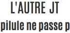 autre-jt-pilule autre-jt-pilule