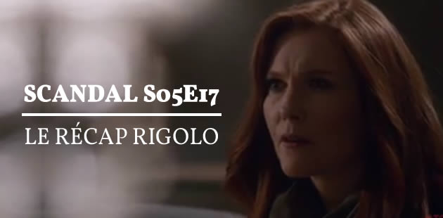 big-scandal-s05e17-recap-rigolo