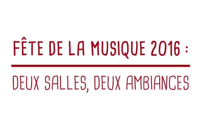 fete-musique-deux-salles-deux-ambiances