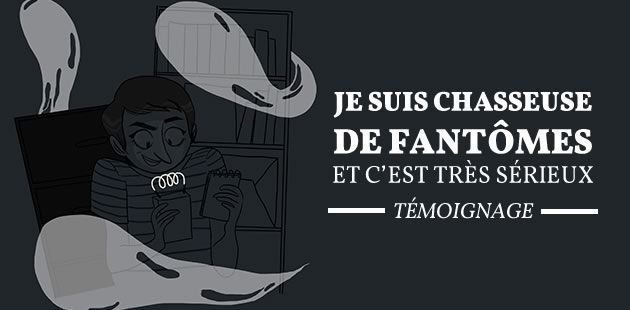 big-chasseuse-fantomes-temoignage