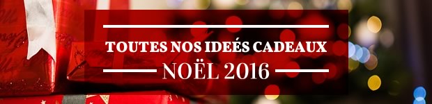 620-idees-cadeaux-noel-2016
