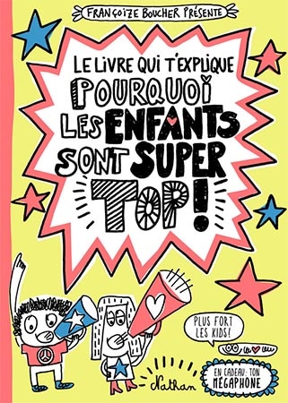 le livre qui t’explique pourquoi les enfants sont super top