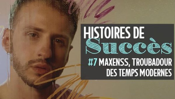 maxenss-histoires-succes