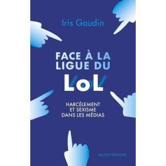 Face à la Ligue du LOL (Harcèlement et sexisme dans les médias), 18,90€