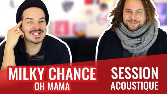 milky-chance-oh-mama-session-acoustique640