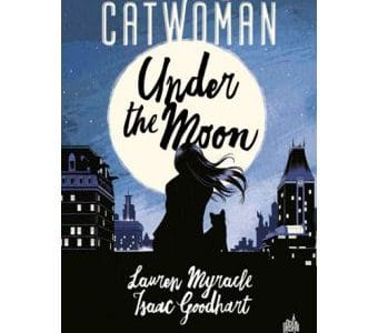 Catwoman: Under the Moon, à la Fnac et sur Place des Libraires Catwoman: Under the Moon, à la Fnac et sur Place des Libraires