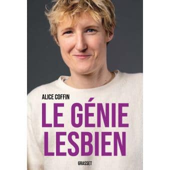 Le Génie lesbien, disponible chez Grasset, à la Fnac, en librairies