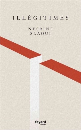 Illégitimes de Nesrine Slaoui, en vente à la Fnac et en librairie