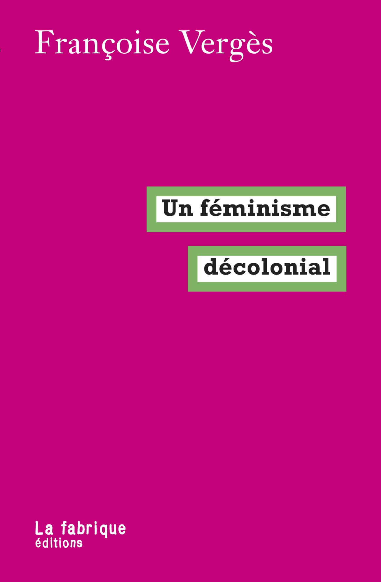 Françoise Vergès, Un féminisme décolonial