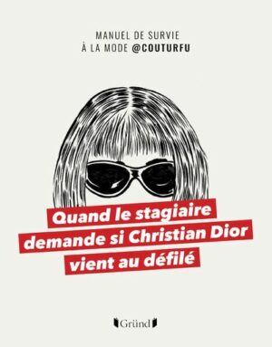 Quand-le-stagiaire-demande-si-Christian-Dior-vient-au-defile-Manuel-de-survie-a-la-mode-COUTURFU Quand-le-stagiaire-demande-si-Christian-Dior-vient-au-defile-Manuel-de-survie-a-la-mode-COUTURFU