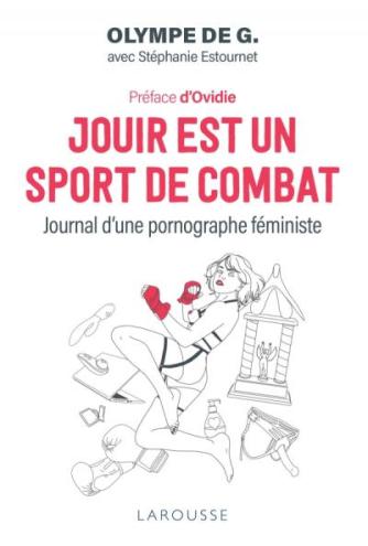 La couverture du livre Jouir est un sport de combat d'Olympe de G. aux Éditions Larousse La couverture du livre Jouir est un sport de combat d'Olympe de G. aux Éditions Larousse