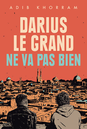 La couverture du livre "Darius Le Grand ne va pas bien". La couverture du livre "Darius Le Grand ne va pas bien".