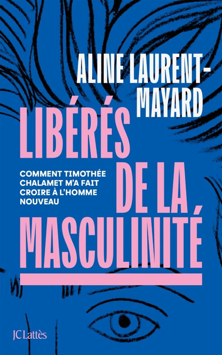 Libérés de la masculinité, Aline Laurent-Mayard Libérés de la masculinité, Aline Laurent-Mayard