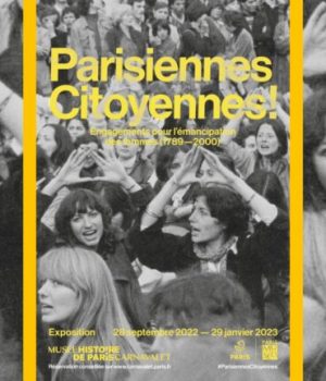 Parisiennes citoyennes, l’exposition sur les luttes féministes à Paris