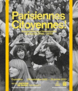Parisiennes citoyennes, l’exposition sur les luttes féministes à Paris Parisiennes citoyennes, l’exposition sur les luttes féministes à Paris