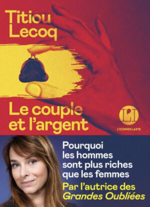 “Le couple et l’argent”, by Titiou Lecoq is the book not to be missed this month “Le couple et l’argent”, by Titiou Lecoq is the book not to be missed this month