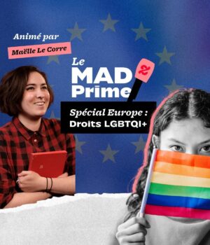 Madprime_europe_droitsLGBTQI+_V