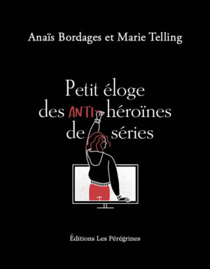 PE_ANTIHEROINES_SERIES_COUV_RGB (1) PE_ANTIHEROINES_SERIES_COUV_RGB (1)