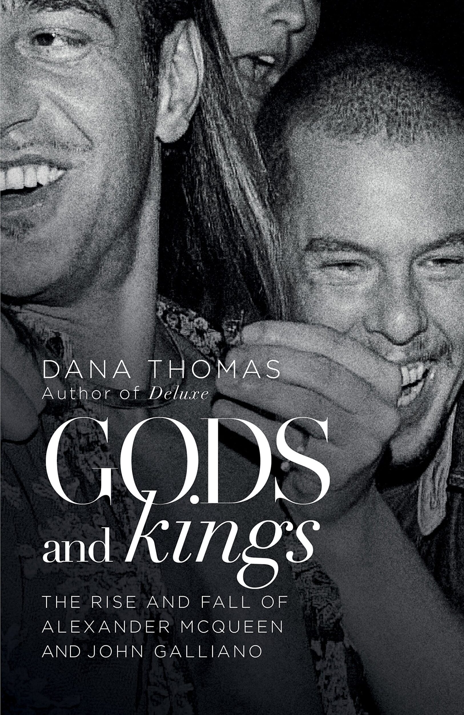 Gods and Kings: The Rise and Fall of Alexander McQueen and John Galliano, de Dana Thomas, 22,60 €.