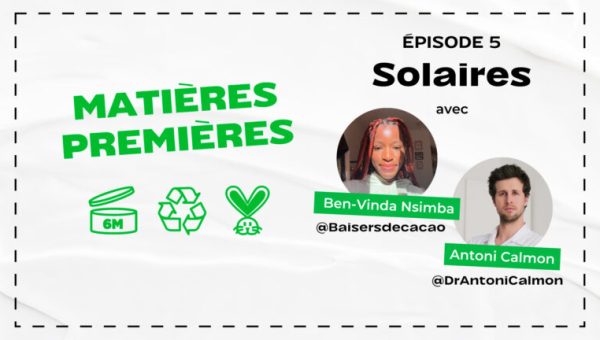 Ben-Vinda Nsimba, alias @BaisersDeCacao, et le Dr. Antoni Calmon décryptent les solaires dans Matières Premières