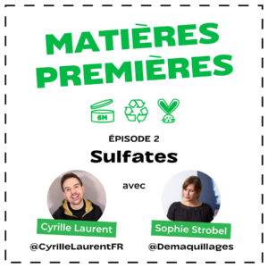 Les biologistes Cyrille Laurent et Sophie Strobel décryptent l'intérêt des sulfates en skincare dans le podcast « Matières Premières »