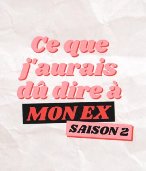 Ce que j'aurais dû dire à mon ex saison 2