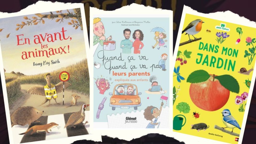 Livres pour enfants : les albums jeunesse coup de cœur en avril