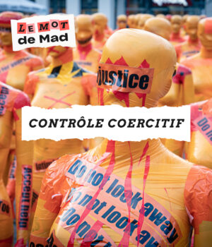 Le mot de Mad - contrôle coercitif // Source : Mika Baumeister