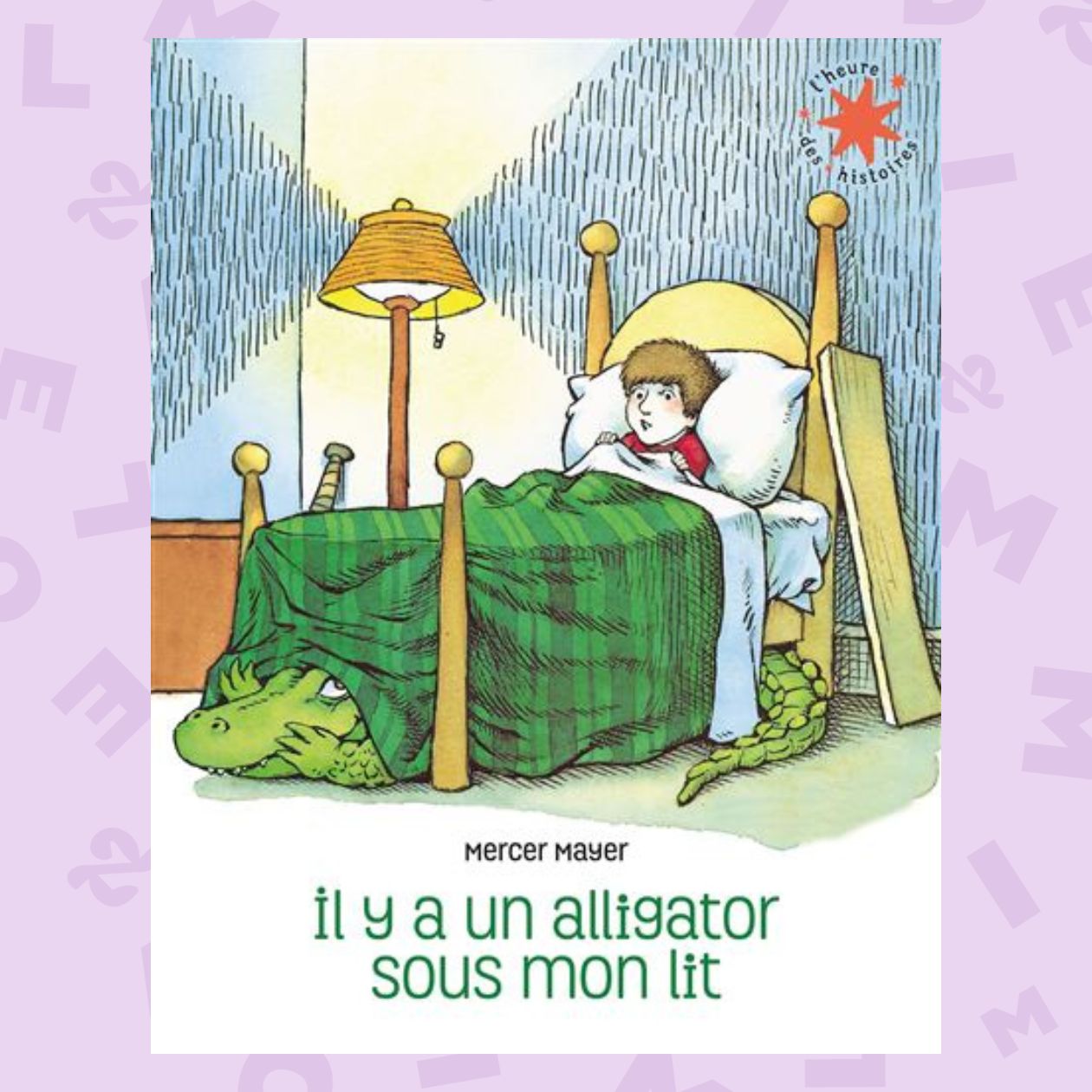 Il y a un alligator sous mon lit