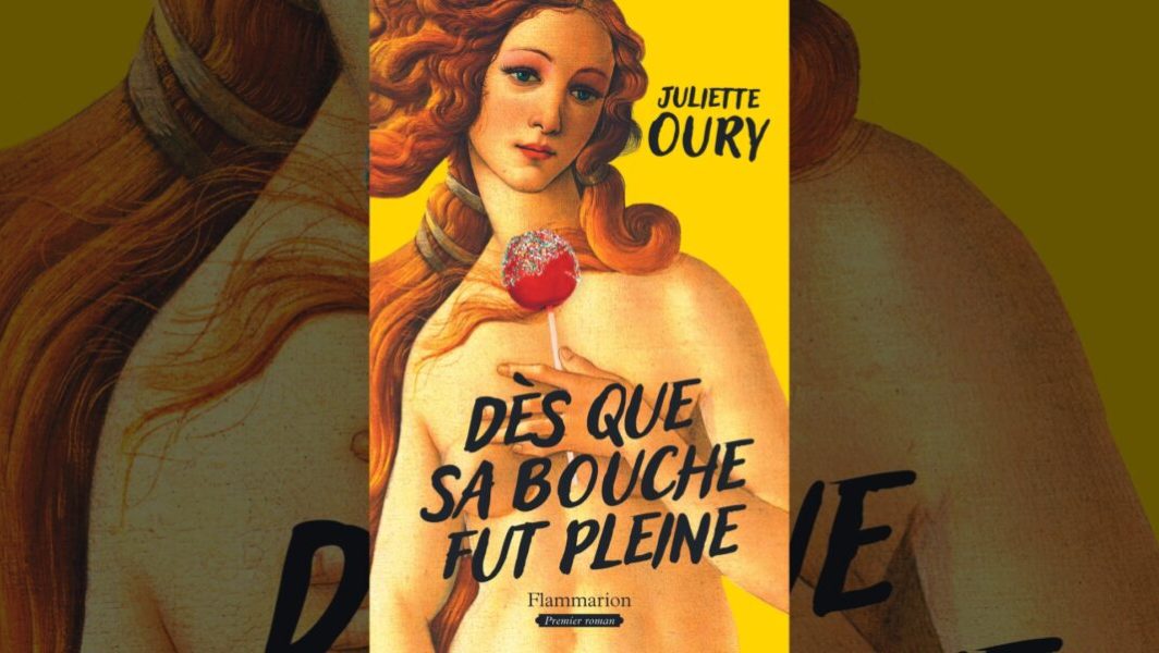 Dès que sa bouche fut pleine : le délicieux roman de Juliette Oury explore  les liens entre désir et appétit - Madmoizelle