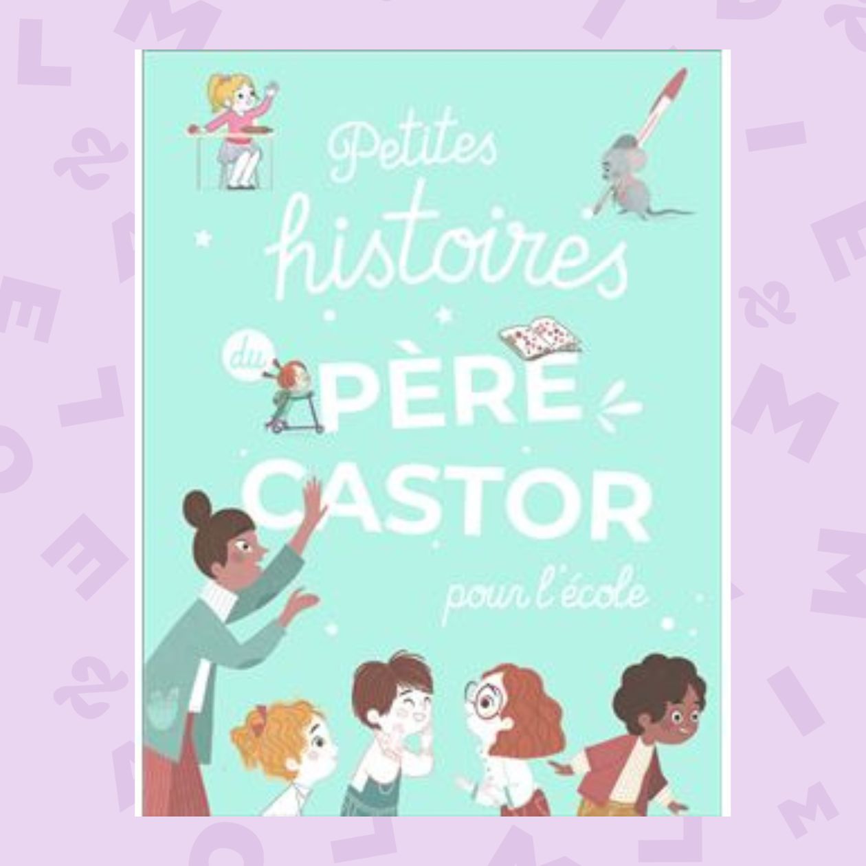 Petites histoires du Père Castor pour l’école