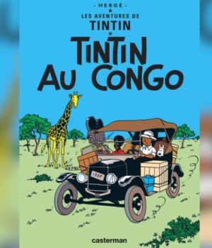 Couverture de l'album original Tintin au Congo // Source : Éditions Casterman Couverture de l'album original Tintin au Congo // Source : Éditions Casterman