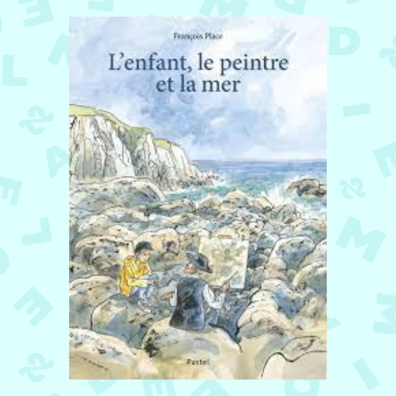 L’enfant, le peintre et la mer