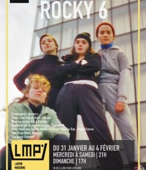 Rocky 6 sera joué du 31 janvier au 4 février 2024 au Lavoir Moderne Parisien // Source : Madeleine Delaunay