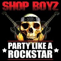 Shop Boyz – Party Like A Rock Star.jpg