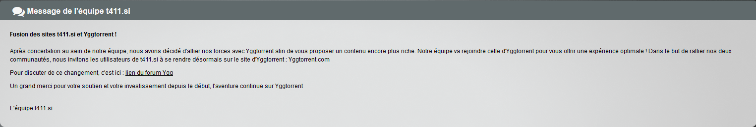Annonce de la fusion des sites t411.si et YggTorrent. Annonce de la fusion des sites t411.si et YggTorrent.