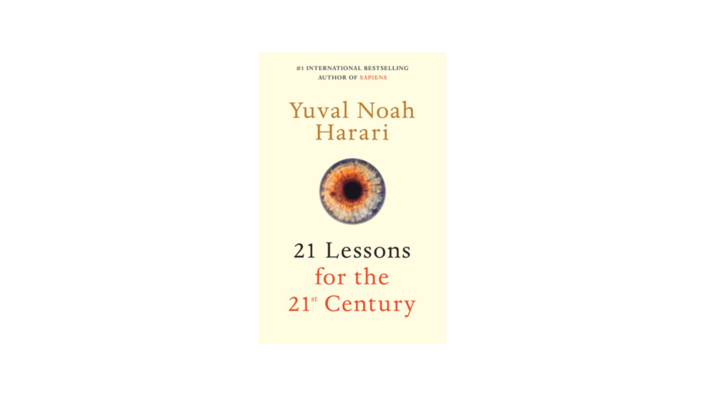 21 Lessons for the 21st Century. // Source : Popular Science / Yuval Noah Harari