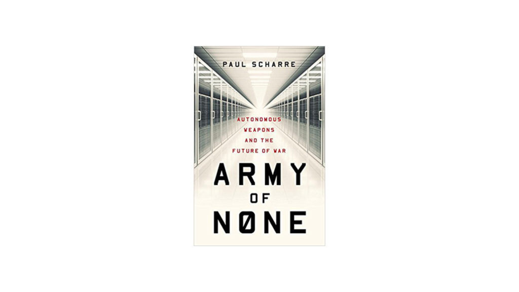 Army of None. // Source : W. W. Norton & Company / Paul Scharre Army of None. // Source : W. W. Norton & Company / Paul Scharre
