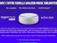 Echo Dot 0,99 euros avec offre Famille Amazon Music Unlimited
