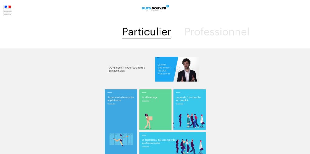 Oups.gouv présente des situations spécifiques aux particuliers et aux entreprises. // Source : Oups.gouv Oups.gouv présente des situations spécifiques aux particuliers et aux entreprises. // Source : Oups.gouv