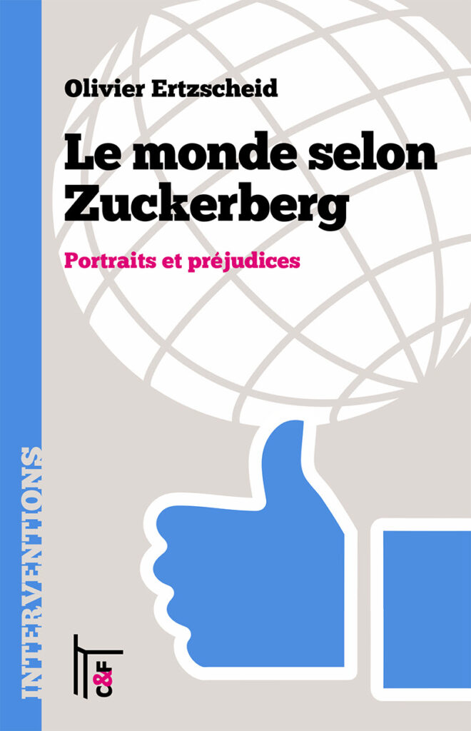 Le Monde selon Zuckerberg Le Monde selon Zuckerberg