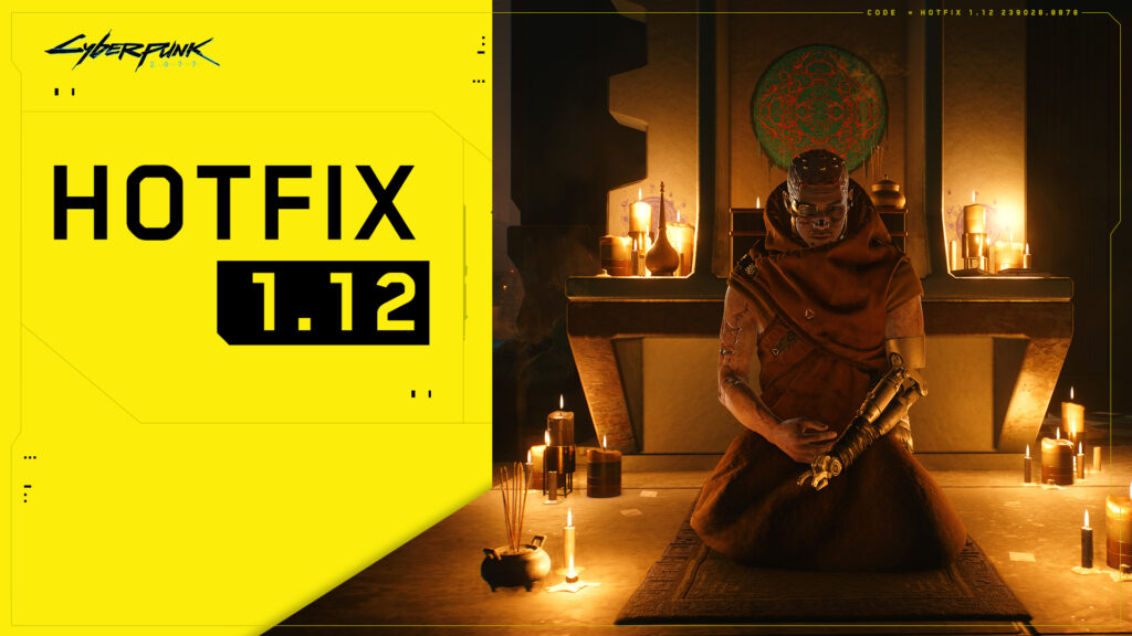Patch 1.12 pour la version PC de Cyberpunk 2077 // Source : CD Projekt Red Patch 1.12 pour la version PC de Cyberpunk 2077 // Source : CD Projekt Red