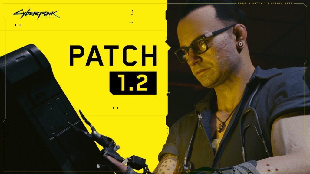 Patch 1.2 pour Cyberpunk 2077 // Source : CD Projekt Red Patch 1.2 pour Cyberpunk 2077 // Source : CD Projekt Red