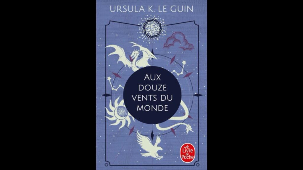 Aux douze vents du monde, Ursula Le Guin. // Source : Livre de Poche